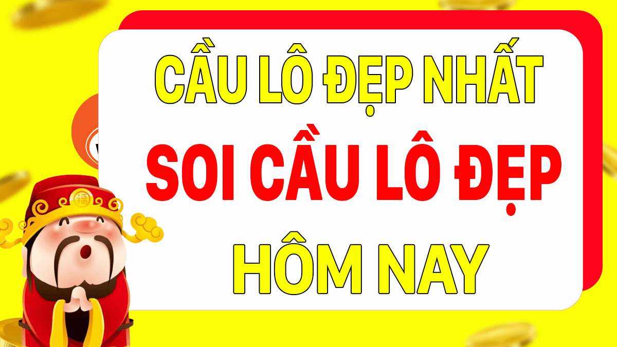 Lô đẹp hôm nay – Chốt cặp lô dẹp hôm nay VIP 24h, 666 miễn phí