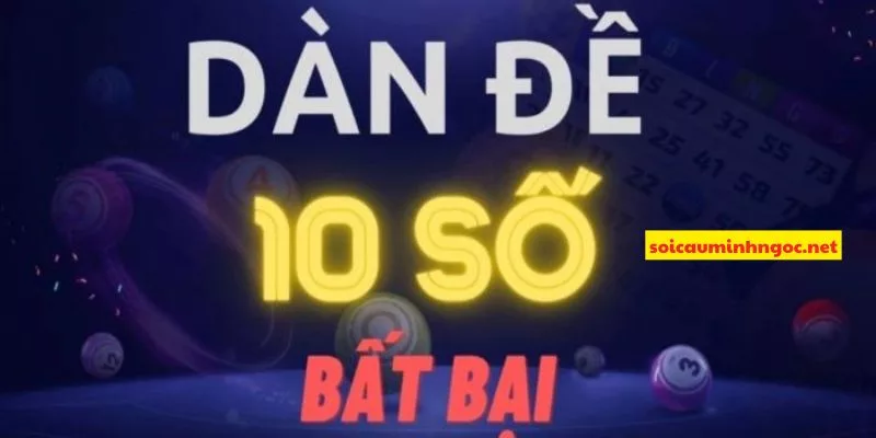 Hướng Dẫn Tạo Dàn Đề 10 Số Dựa Theo Soi Cầu Minh Ngọc