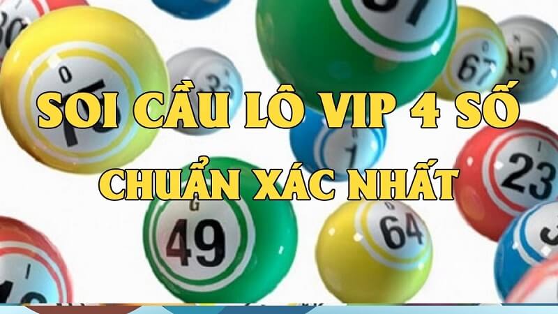 Soi cầu VIP 4 số – Soi cầu dự đoán dàn lô 4 số vip ăn cả cặp