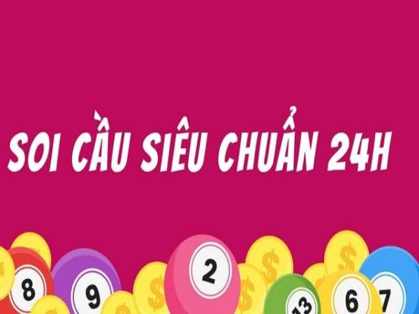 Dự đoán xổ số 24h hôm nay siêu chính xác