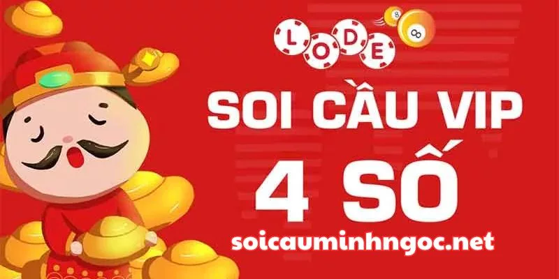 Soi cầu VIP 4 số - Soi cầu dự đoán dàn lô 4 số vip ăn cả cặp