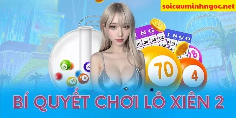 Tổng Hợp Phương Pháp Soi Cầu Lô Xiên 2 Dành Cho Người Mới