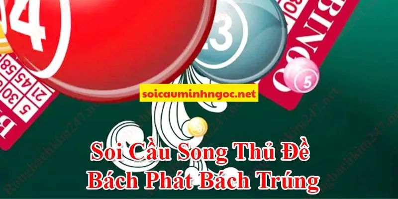 Các Phương Pháp Soi Cầu Song Thủ Đề Hiệu Quả